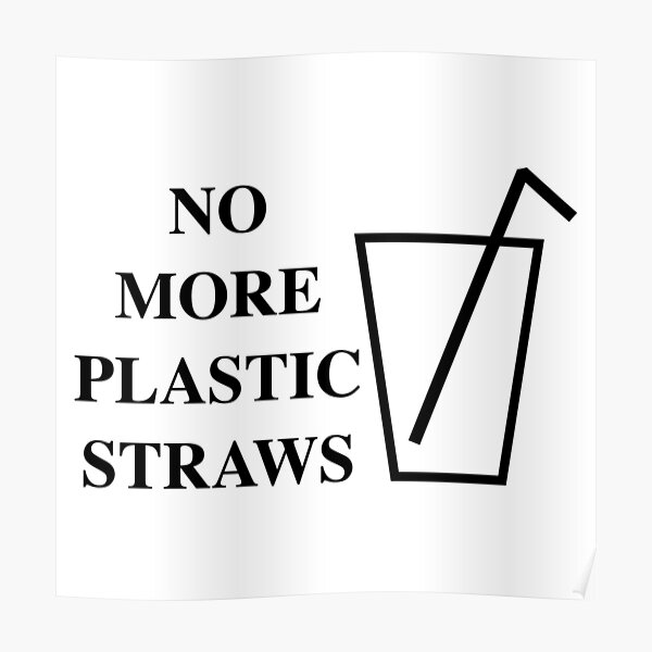 NO MORE PLASTIC STRAWS Poster