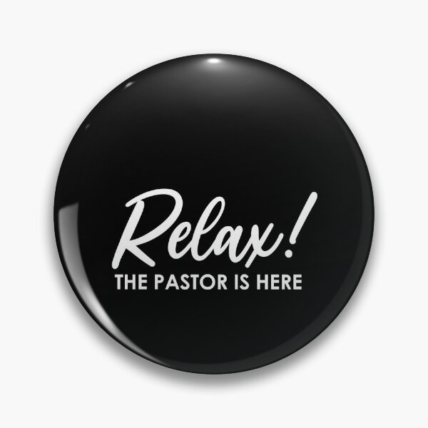 Item preview, Relax! The Pastor Is Here - Funny Minister designed and sold by Amineharoni.