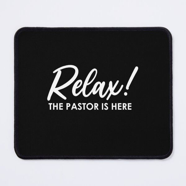 Item preview, Relax! The Pastor Is Here - Funny Minister designed and sold by Amineharoni.