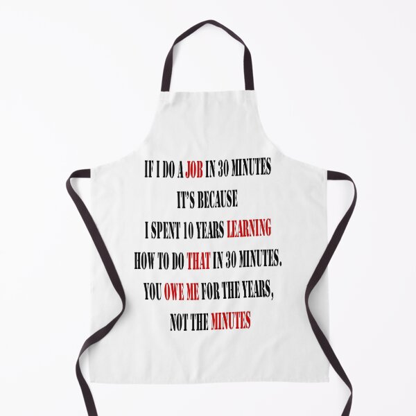 Item preview, If I do a job in 30 mins, I spent 10 years learning it designed and sold by santoshputhran.