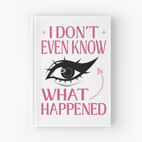 Item preview, I Do Not Even Know What Happened Meme designed and sold by ObsidianDaz.