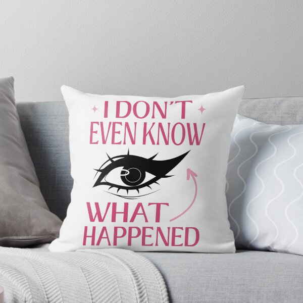 Item preview, I Do Not Even Know What Happened Meme designed and sold by ObsidianDaz.