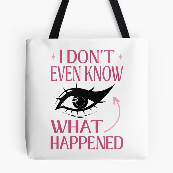 Item preview, I Do Not Even Know What Happened Meme designed and sold by ObsidianDaz.