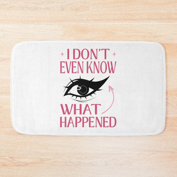 Item preview, I Do Not Even Know What Happened Meme designed and sold by ObsidianDaz.