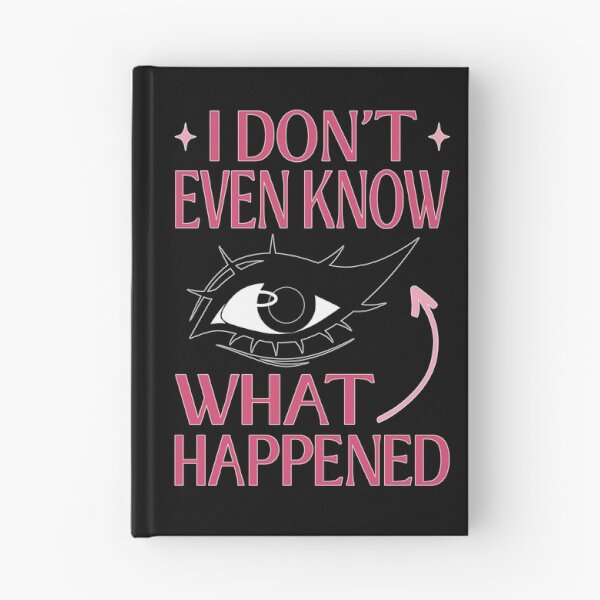 Item preview, I Do Not Even Know What Happened Meme designed and sold by ObsidianDaz.