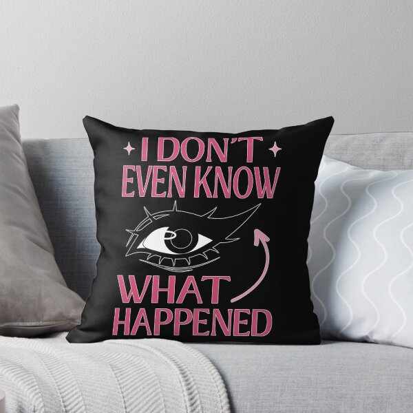 Item preview, I Do Not Even Know What Happened Meme designed and sold by ObsidianDaz.