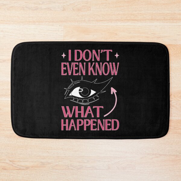 Item preview, I Do Not Even Know What Happened Meme designed and sold by ObsidianDaz.