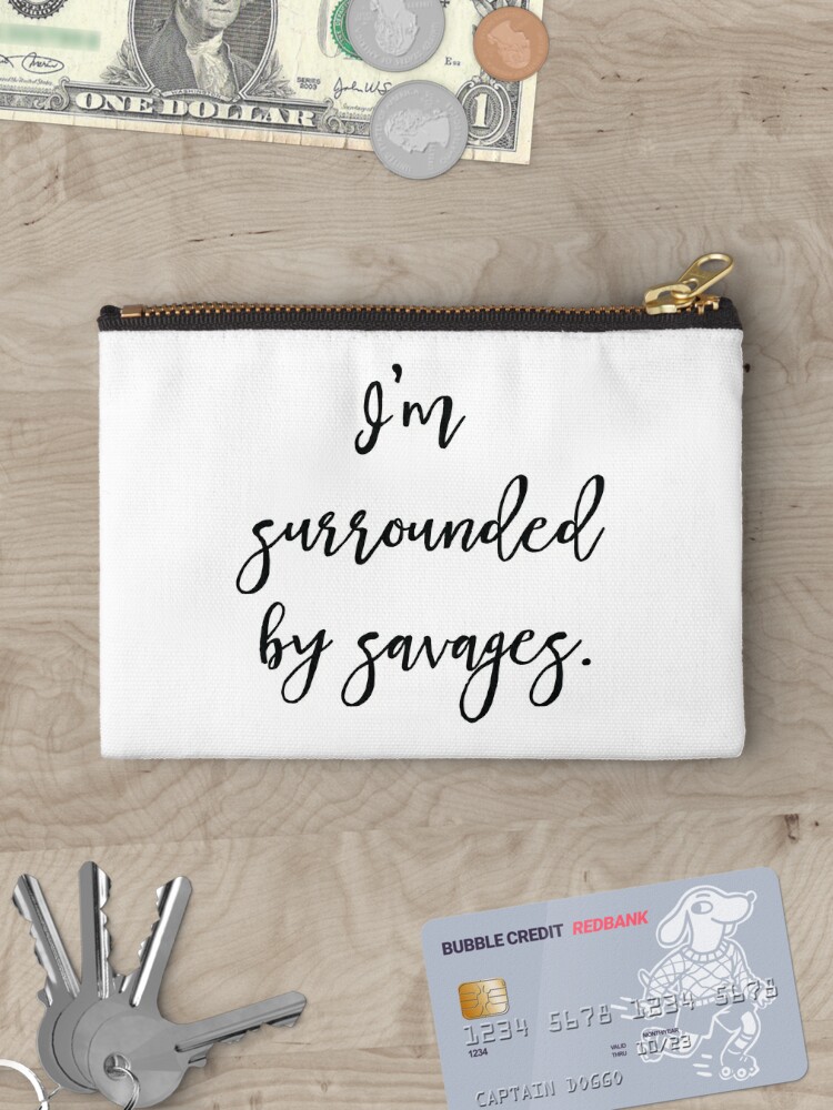 Thumbnail 3 of 4, Zipper Pouch, BRIDESMAIDS MOVIE QUOTE "I'M SURROUNDED BY SAVAGES" designed and sold by RedDane.