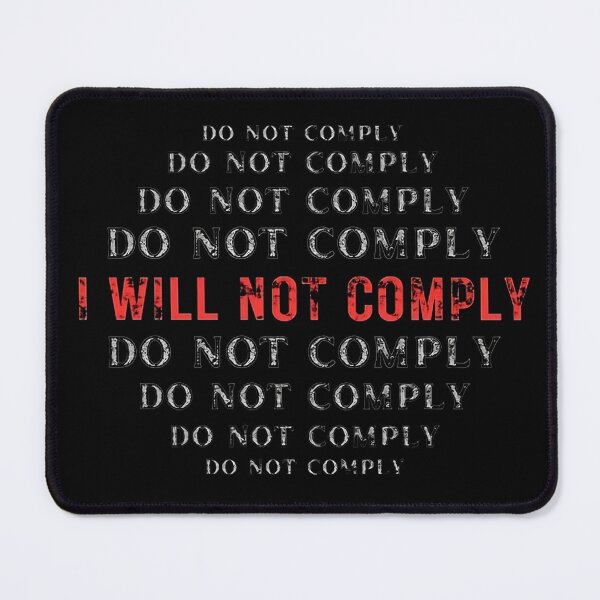 Item preview, I will not Comply  designed and sold by Aesthetic-Verse.