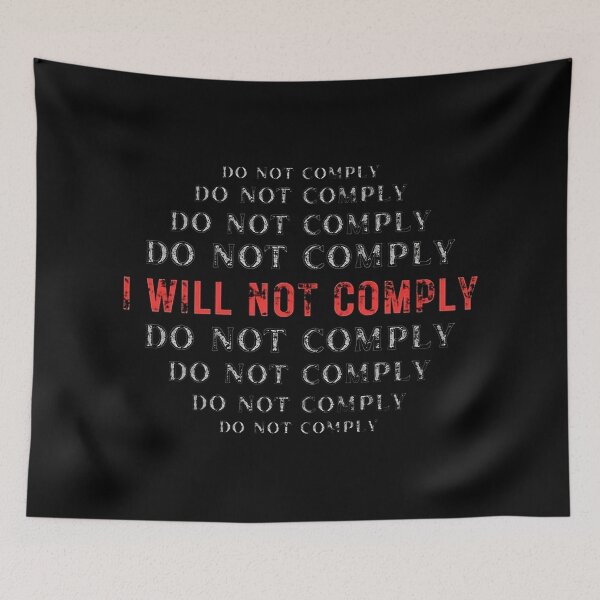 Item preview, I will not Comply  designed and sold by Aesthetic-Verse.