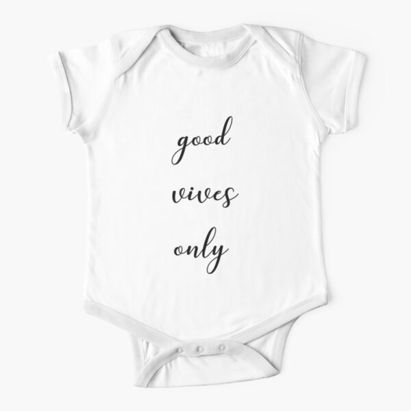 Good vives only Short Sleeve Baby One-Piece