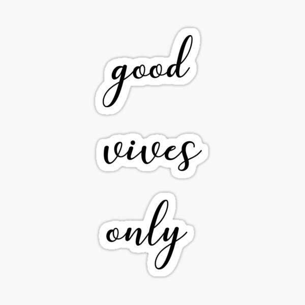 Good vives only Sticker