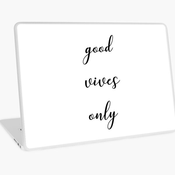 Good vives only Laptop Skin