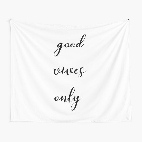 Good vives only Tapestry