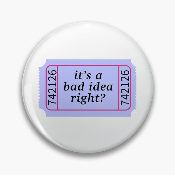 Item preview, Bad idea right ticket designed and sold by georgiarbarry.