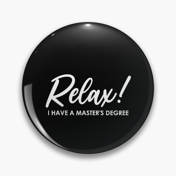Item preview, Relax! I Have A Master's Degree - Funny Graduation Party designed and sold by Amineharoni.