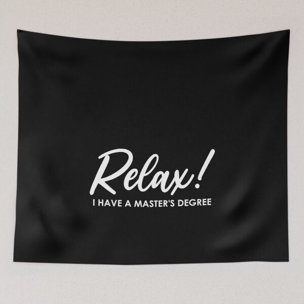 Item preview, Relax! I Have A Master's Degree - Funny Graduation Party designed and sold by Amineharoni.