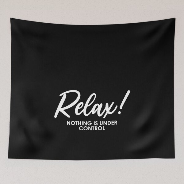 Item preview, Relax! Nothing Is Under Control - Inspirational designed and sold by Amineharoni.