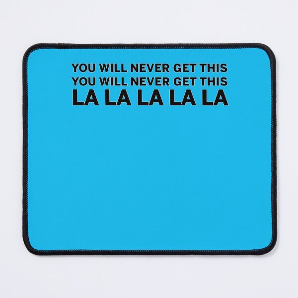 Item preview, YOU WILL NEVER GET THIS T designed and sold by JoannaWalterd.