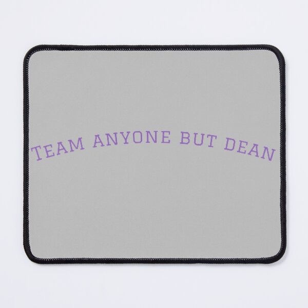 Item preview, team anyone but dean designed and sold by bluemirrorball.