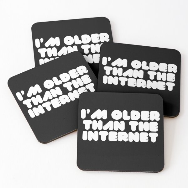 Item preview, I am older than the internet, funny designs designed and sold by 4SeasonsDesigns.