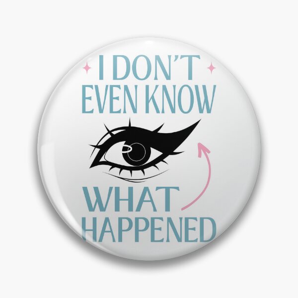 Item preview, I Do Not Even Know What Happened Meme designed and sold by ObsidianDaz.