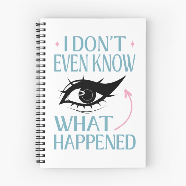 Item preview, I Do Not Even Know What Happened Meme designed and sold by ObsidianDaz.