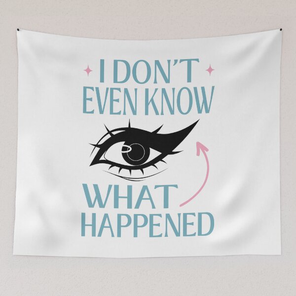 Item preview, I Do Not Even Know What Happened Meme designed and sold by ObsidianDaz.