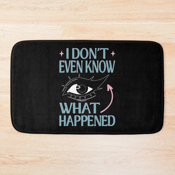 Item preview, I Do Not Even Know What Happened Meme designed and sold by ObsidianDaz.