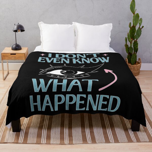 Item preview, I Do Not Even Know What Happened Meme designed and sold by ObsidianDaz.