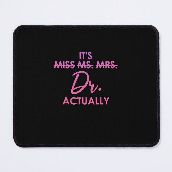 Item preview, Miss Ms Mrs It's Dr Actually Shirt - Phd Graduation Gift designed and sold by Amineharoni.