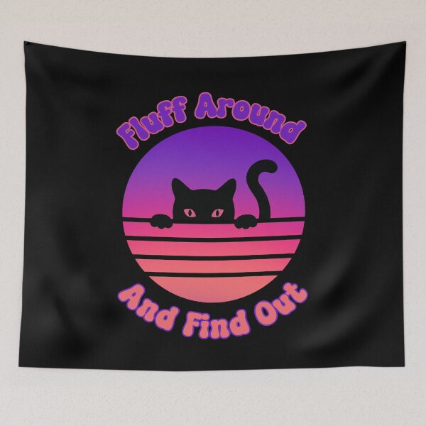 Item preview, Fluff Around And Find Out Cat designed and sold by PiggyBoxer.