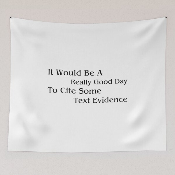 Item preview, It Would Be A Really Good Day To Cite Some Text Evidence designed and sold by FarisyStore.