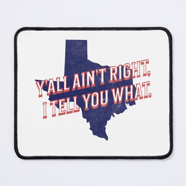Item preview, Y'all Ain't Right, I Tell You What designed and sold by ClaytownTees.