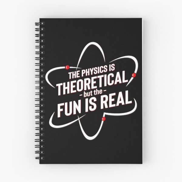 Item preview, The Physics Is Theoretical But The Fun Is Real designed and sold by jayliana-holmbe.