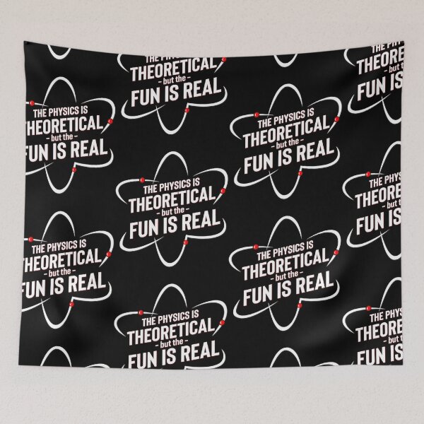 Item preview, The Physics Is Theoretical But The Fun Is Real designed and sold by jayliana-holmbe.