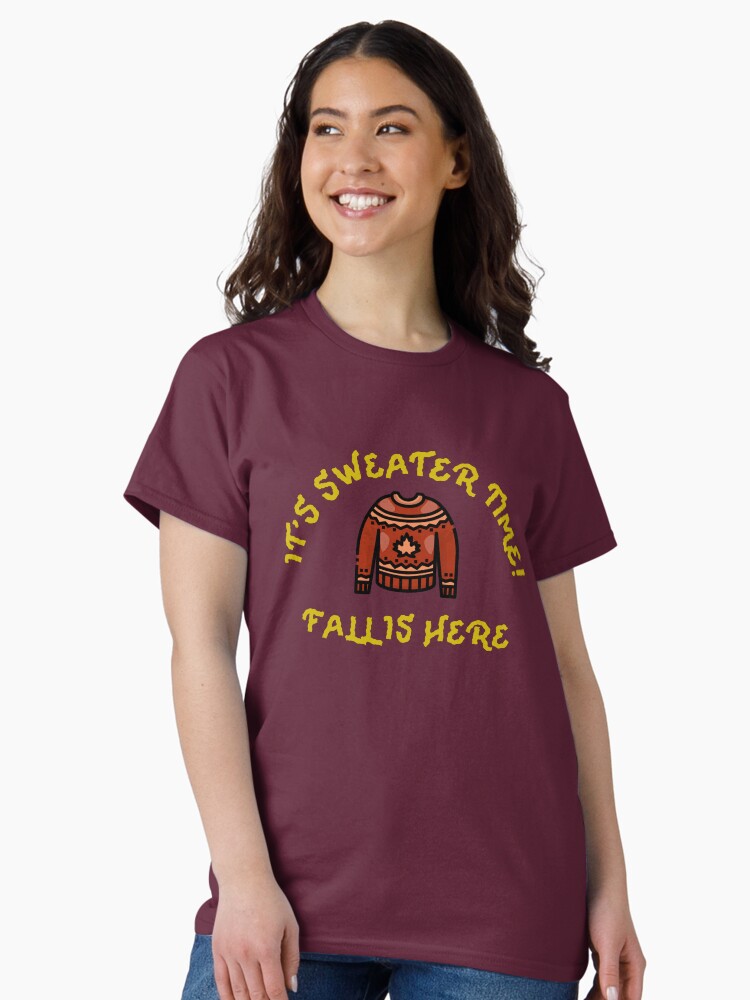 Thumbnail 2 of 7, Classic T-Shirt, It's Sweater Time Fall Is Here designed and sold by 5849.