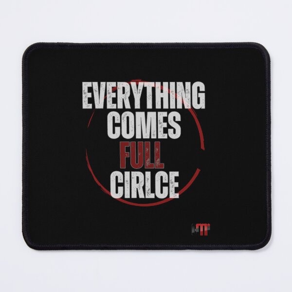 Item preview, Everything Comes Full Circle designed and sold by GMInfluence.