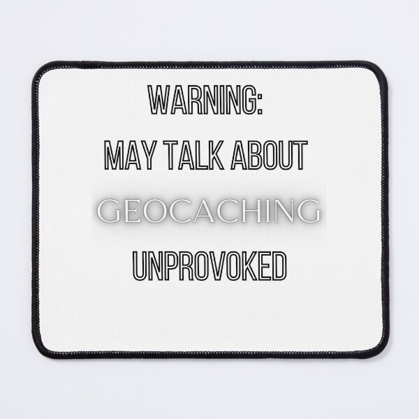 Item preview, Warning: May talk about Geocaching unprovoked designed and sold by Mrrs-co.