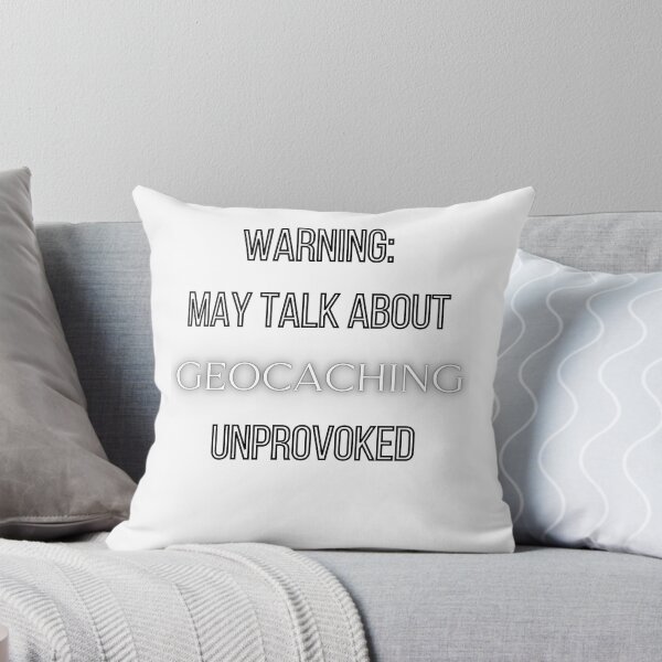 Item preview, Warning: May talk about Geocaching unprovoked  designed and sold by Mrrs-co.