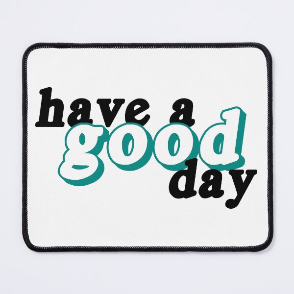 Item preview, Have a Good Day designed and sold by heynate.