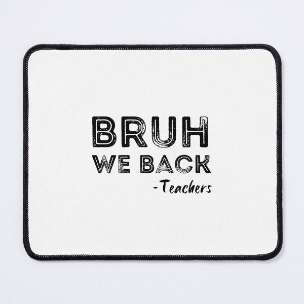 Item preview, Bruh We Back Teachers designed and sold by HandrisKarwa.