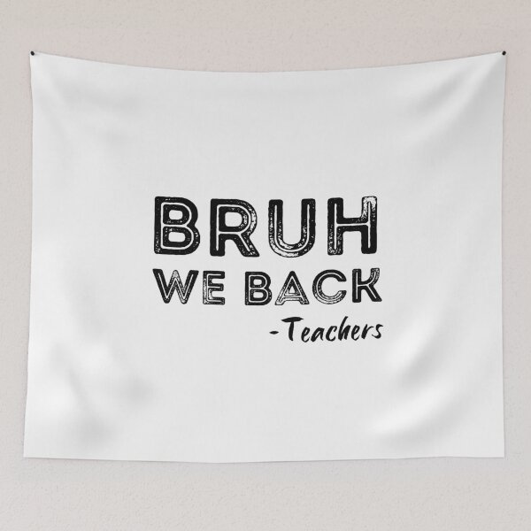 Item preview, Bruh We Back Teachers designed and sold by HandrisKarwa.