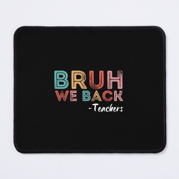 Item preview, Bruh We Back Teachers designed and sold by HandrisKarwa.