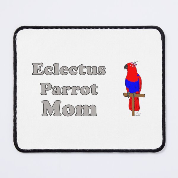 Item preview, I'm a Parrot Mom! - Eclectus Female designed and sold by Laughing Parrot Studio.