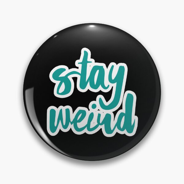 Item preview, Stay Weird  designed and sold by Halebopster.