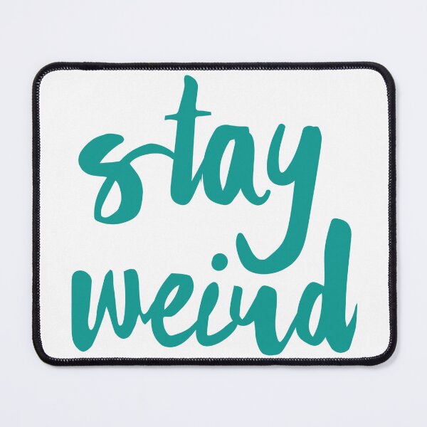 Item preview, Stay Weird designed and sold by Halebopster.