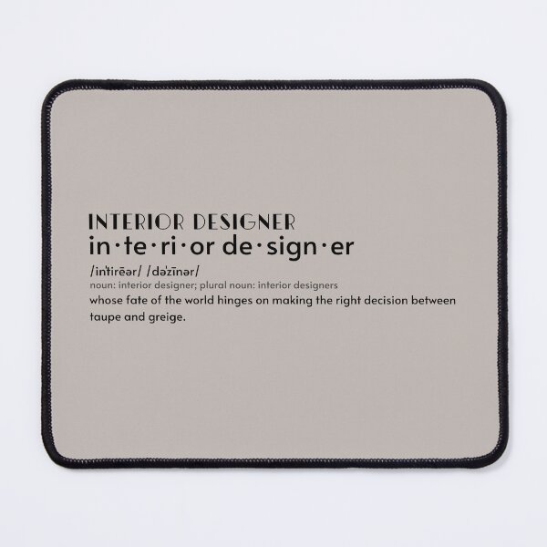 Item preview, Funny Interior Designer Definition, Taupe color Joke designed and sold by JinJinYoon.