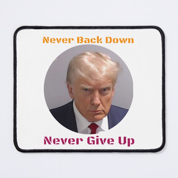 Item preview, Trump Never Back Down Never Give Up designed and sold by The1StyleShop.