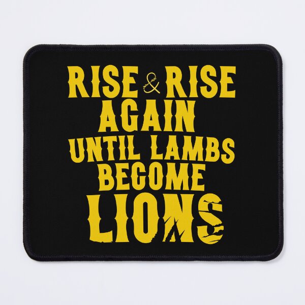 Item preview, Rise and Rise again Until Lmabs Become Lions designed and sold by AnimalLover4eva.
